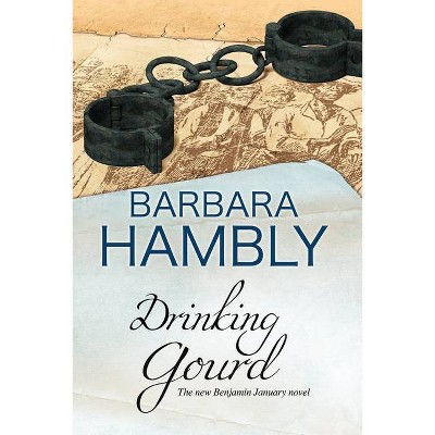 The Drinking Gourd - (Benjamin January Mystery) by  Barbara Hambly (Hardcover)