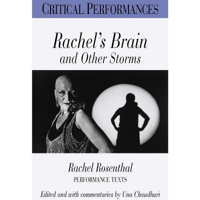 Rachel's Brain and Other Storms - by  Rachel Rosenthal (Paperback)
