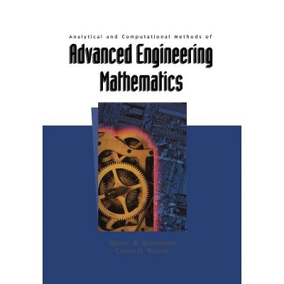 Analytical and Computational Methods of Advanced Engineering Mathematics - (Texts in Applied Mathematics) by  Grant B Gustafson & Calvin H Wilcox