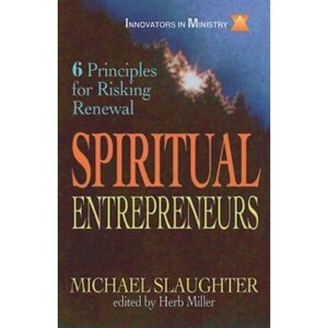 Spiritual Entrepreneurs - by  Mike Slaughter (Paperback) - 1 of 1