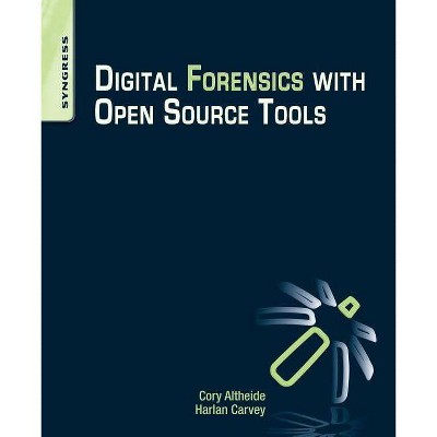 Digital Forensics with Open Source Tools - by  Cory Altheide & Harlan Carvey (Paperback)