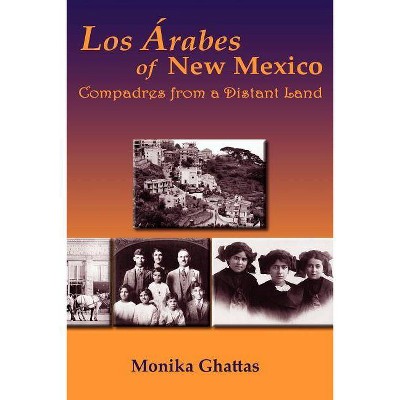 Los Arabes of New Mexico - Large Print by  Monika White Ghattas (Paperback)