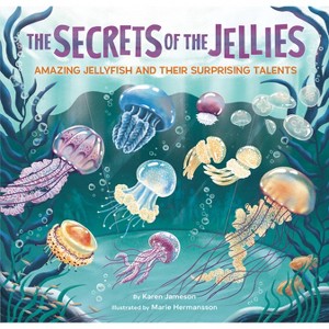 The Secrets of the Jellies - by  Karen Jameson (Hardcover) - 1 of 1