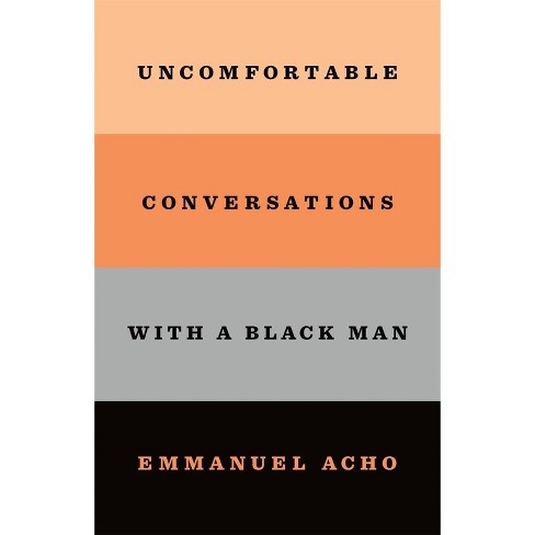 Uncomfortable Conversations with a Black Man - by Emmanuel Acho (Paperback) - image 1 of 1
