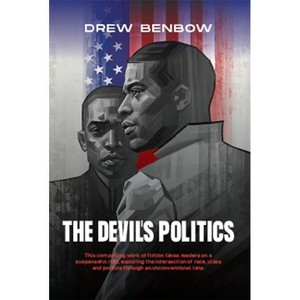 The Devil's Politics - by  Drew Benbow (Hardcover) - 1 of 1