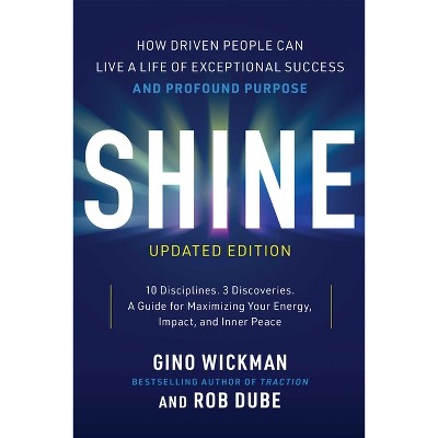 Shine, Revised Edition - by  Gino Wickman & Rob Dube (Hardcover)