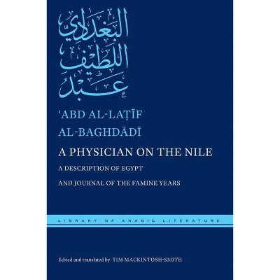 A Physician on the Nile - (Library of Arabic Literature) by  &#703 & abd Al-La&#7789 & &#299 & f Al-Baghd&#257 & d&#299 (Hardcover)