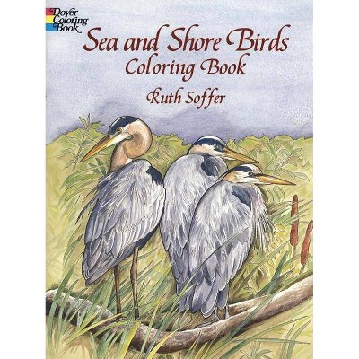 Sea and Shore Birds Coloring Book - (Dover Nature Coloring Book) by  Soffer (Paperback)