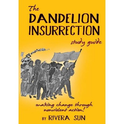 The Dandelion Insurrection Study Guide - (Dandelion Trilogy) by  Rivera Sun (Paperback)