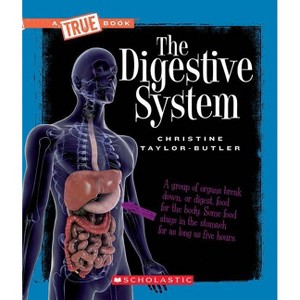 The Digestive System (a True Book: Health and the Human Body) - (True Books: American History (Hardcover)) by  Christine Taylor-Butler (Paperback) - 1 of 1