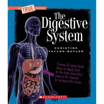 The Digestive System (a True Book: Health and the Human Body) - (A True Book (Relaunch)) by  Christine Taylor-Butler (Paperback)