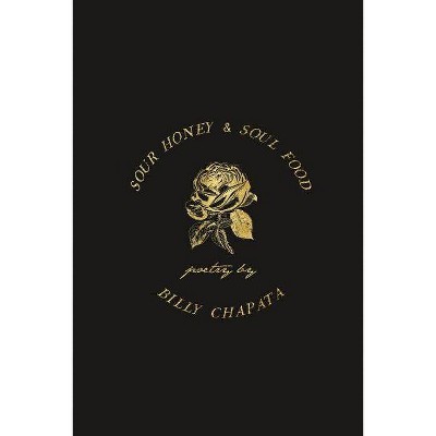 Sour Honey & Soul Food - by  Billy Chapata (Paperback)