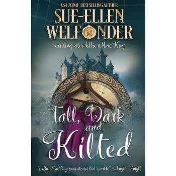 Tall, Dark, and Kilted - (The Ravenscraig Legacy) by  Sue-Ellen Welfonder (Paperback)