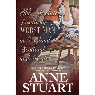 The Absolutely Positively Worst Man in England, Scotland and Wales - by  Anne Stuart (Paperback)