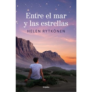 Entre El Mar Y Las Estrellas / Between the Sea and the Stars - (Serie Atlántica) by  Helen Rytkönen (Paperback) - 1 of 1