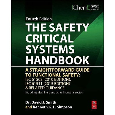 The Safety Critical Systems Handbook - 4th Edition by  David J Smith & Kenneth G L Simpson (Hardcover)