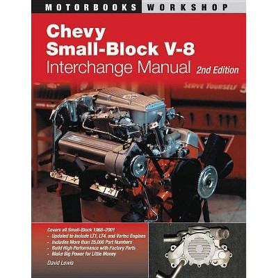 Chevy Small-Block V-8 Interchange Manual - (Motorbooks Workshop) 2nd Edition by  David Lewis (Paperback)