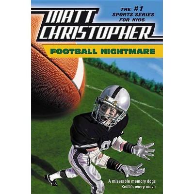 Football Nightmare - (Matt Christopher Sports Bio Bookshelf) by  Matt Christopher (Paperback)