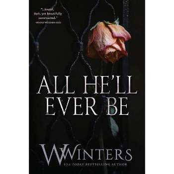 All He'll Ever Be - by W Winters & Willow Winters