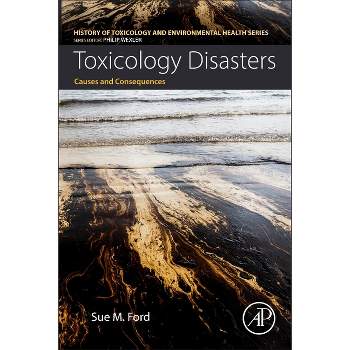 Toxicology Disasters - (History of Toxicology and Environmental Health) by  Sue Ford (Paperback)