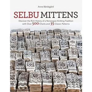 Selbu Mittens - by  Anne Bardsgard (Hardcover) - 1 of 1