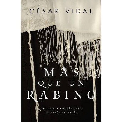 Más Que Un Rabino - by  Cesar Vidal (Paperback)