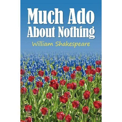 Much Ado About Nothing - by  William Shakespeare (Paperback)