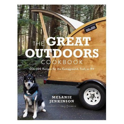 The Great Outdoors Cookbook - by  Melanie Jenkinson (Paperback)