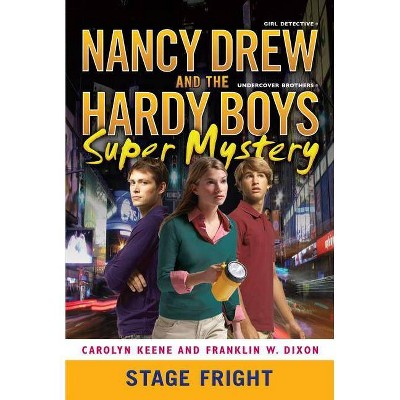 Stage Fright, 6 - (Nancy Drew/Hardy Boys) by  Carolyn Keene & Franklin W Dixon (Paperback)