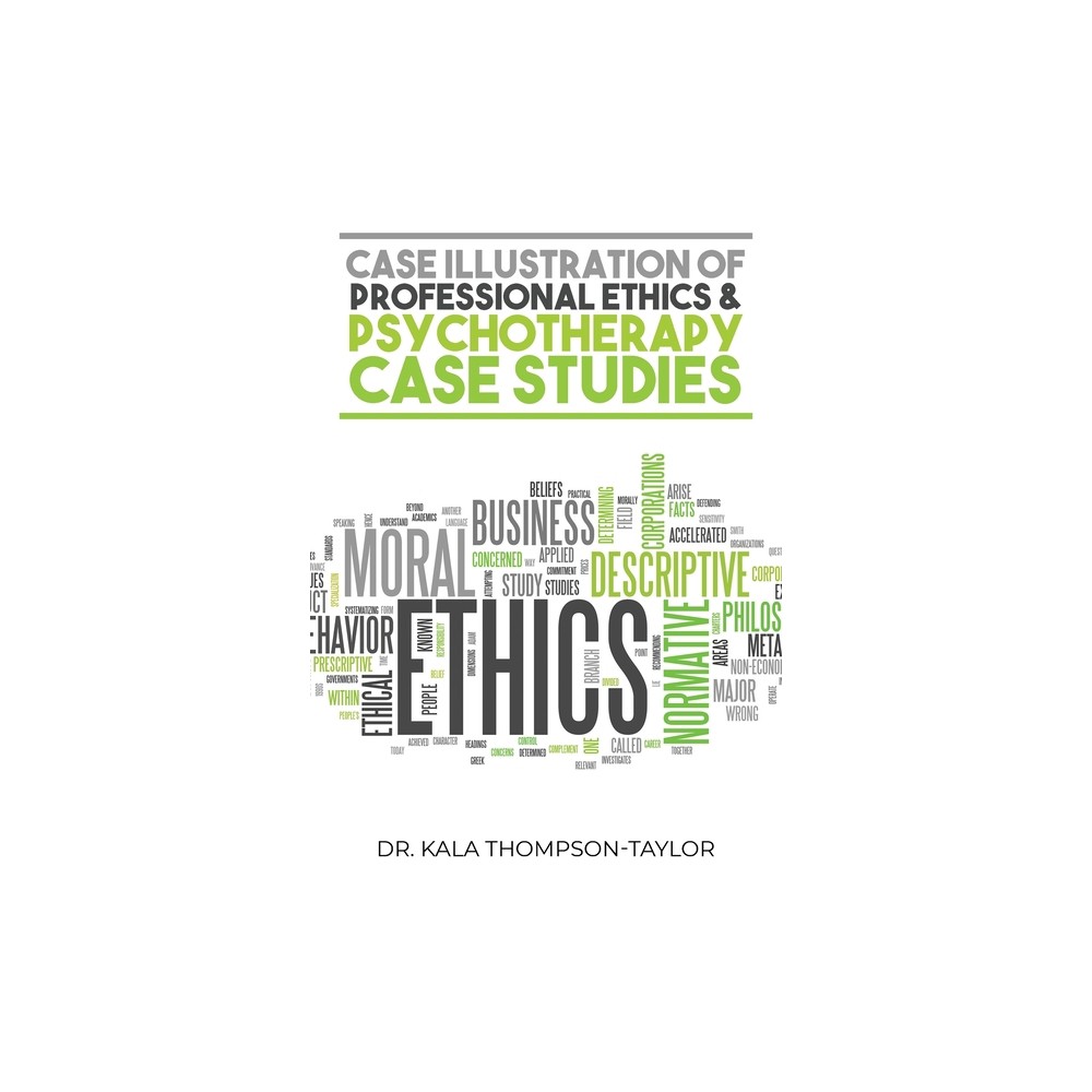 Case Illustration of Professional Ethics & Psychotherapy Case Studies - by Kala Thompson-Taylor (Paperback)