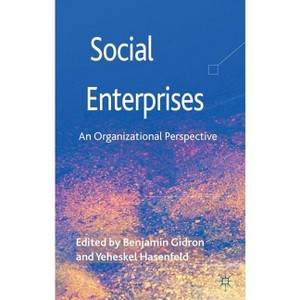 Social Enterprises - by  B Gidron & Y Hasenfeld (Hardcover) - 1 of 1