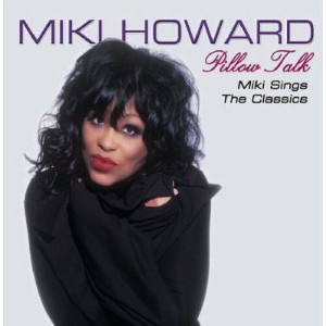 Miki Howard - Pillow Talk: Miki Howard Sings the R&B Classics (CD) - 1 of 1