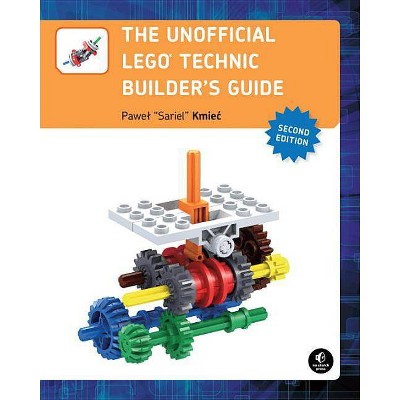 The Unofficial Lego Technic Builder's Guide, 2nd Edition - by  Pawel Sariel Kmiec (Paperback)