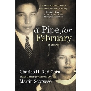 A Pipe for February - (American Indian Literature and Critical) by  Charles H Red Corn (Paperback) - 1 of 1