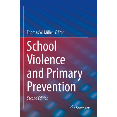 School Violence and Primary Prevention - 2nd Edition by  Thomas W Miller (Paperback)
