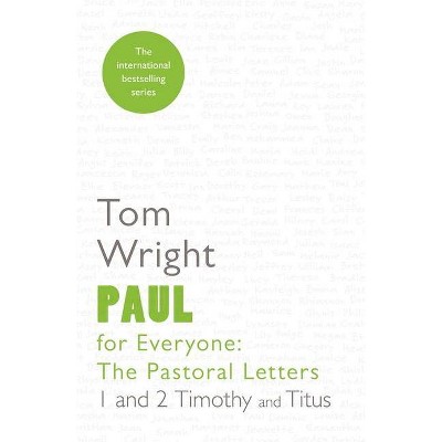 Paul for Everyone - (For Everyone Series: New Testament) by  Tom Wright (Paperback)