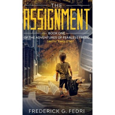 The Adventures of Fearless Fredd (with Two d's)! - by  Frederick Fedri (Hardcover)