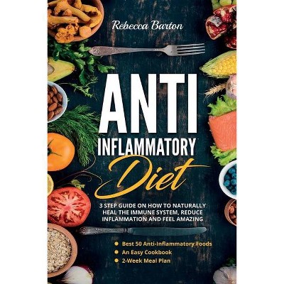 Anti-Inflammatory Diet - by  Rebecca Barton (Paperback)