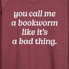 Women's - Instant Message - Call Me Bookworm Like Bad Thing Lightweight French Terry Wide Neck Long Sleeve Graphic Shirt - 2 of 4