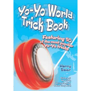 Yo-Yo World Trick Book - by  Harry Baier (Paperback)