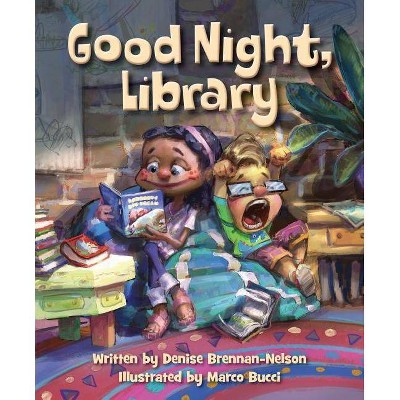 Good Night, Library - by  Denise Brennan-Nelson & Marco Bucci (Hardcover)