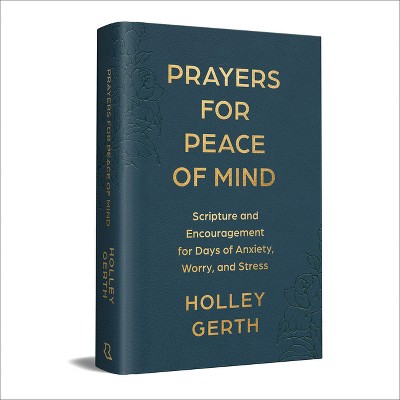 Prayers for Peace of Mind - by  Holley Gerth (Leather Bound)