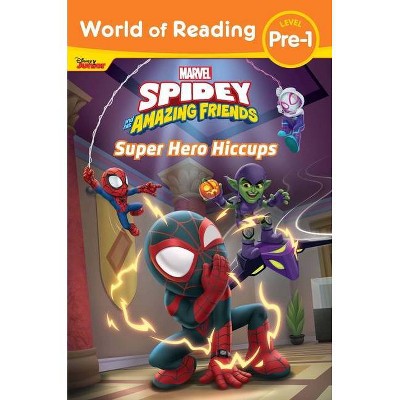 World of Reading: Spidey and His Amazing Friends Super Hero Hiccups - (World of Reading: Level Pre-1) by Disney Books (Paperback)