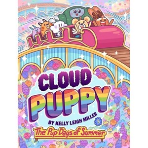 The Pup Days of Summer - (Cloud Puppy) by  Kelly Leigh Miller (Hardcover) - 1 of 1