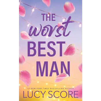The Worst Best Man - by  Lucy Score (Paperback)