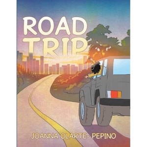 Road Trip - by  Joanna Olarte- Pepino (Paperback) - 1 of 1