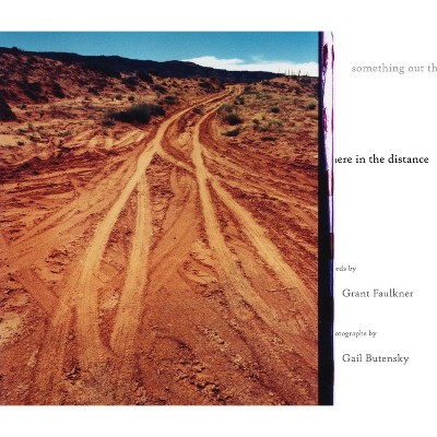 Something Out There in the Distance - by  Grant Faulkner (Hardcover)