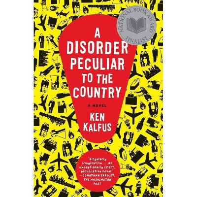  A Disorder Peculiar to the Country - by  Ken Kalfus (Paperback) 