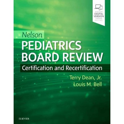 Nelson Pediatrics Board Review - by  Terry Dean Jr & Louis M Bell & Joseph W St Geme III (Paperback)