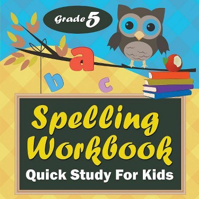 Grade 5 Spelling Workbook - by  Baby Professor (Paperback)